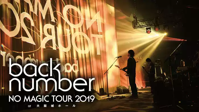 back number: NO MAGIC TOUR 2019 at 大阪城ホール [ Live at 大阪城ホール / 2019 ]