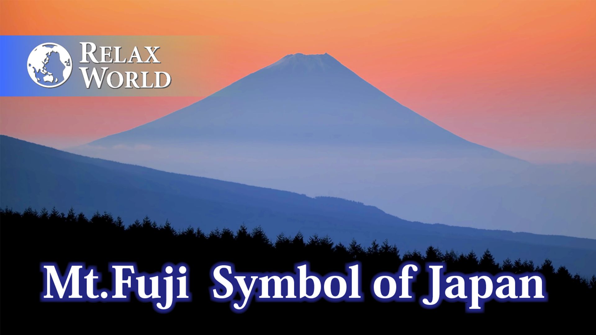 Mt. Fuji – Symbol of Japan 【RELAX WORLD】