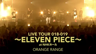 LIVE TOUR 018-019 ～ELEVEN PIECE～ at NHKホール