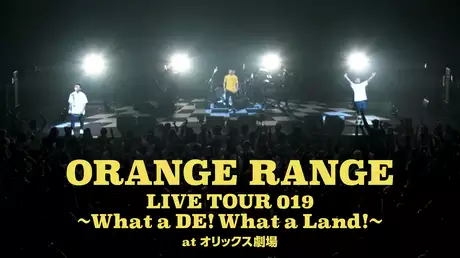 LIVE TOUR 019 ～What a DE! What a Land!～ at オリックス劇場