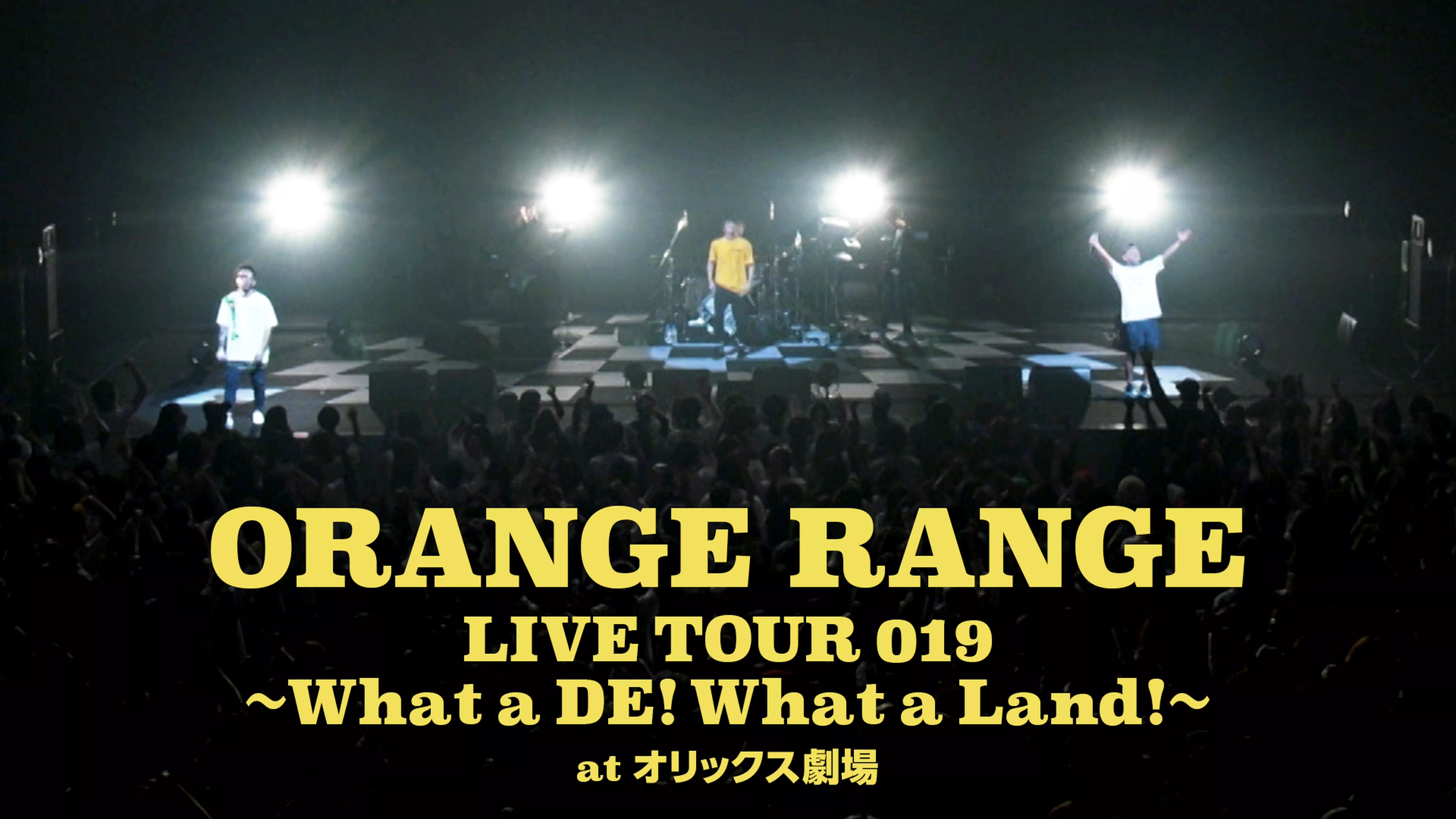 LIVE TOUR 019 ～What a DE! What a Land!～ at オリックス劇場