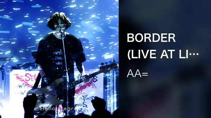 BORDER (LIVE AT LIQUIDROOM 20220226)
