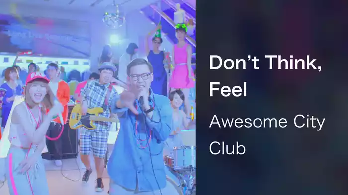 Don't Think, Feel