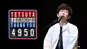 TETSUYA LIVE 2019 “THANK YOU” 4950