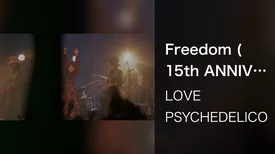 Freedom (15th ANNIVERSARY TOUR -THE BEST- Live at SHOWA WOMEN’S UNIVERSITY HITOMI MEMORIAL HALL May 30th, 2015)