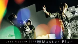 Lead Upturn 2015 〜MASTER PLAN〜