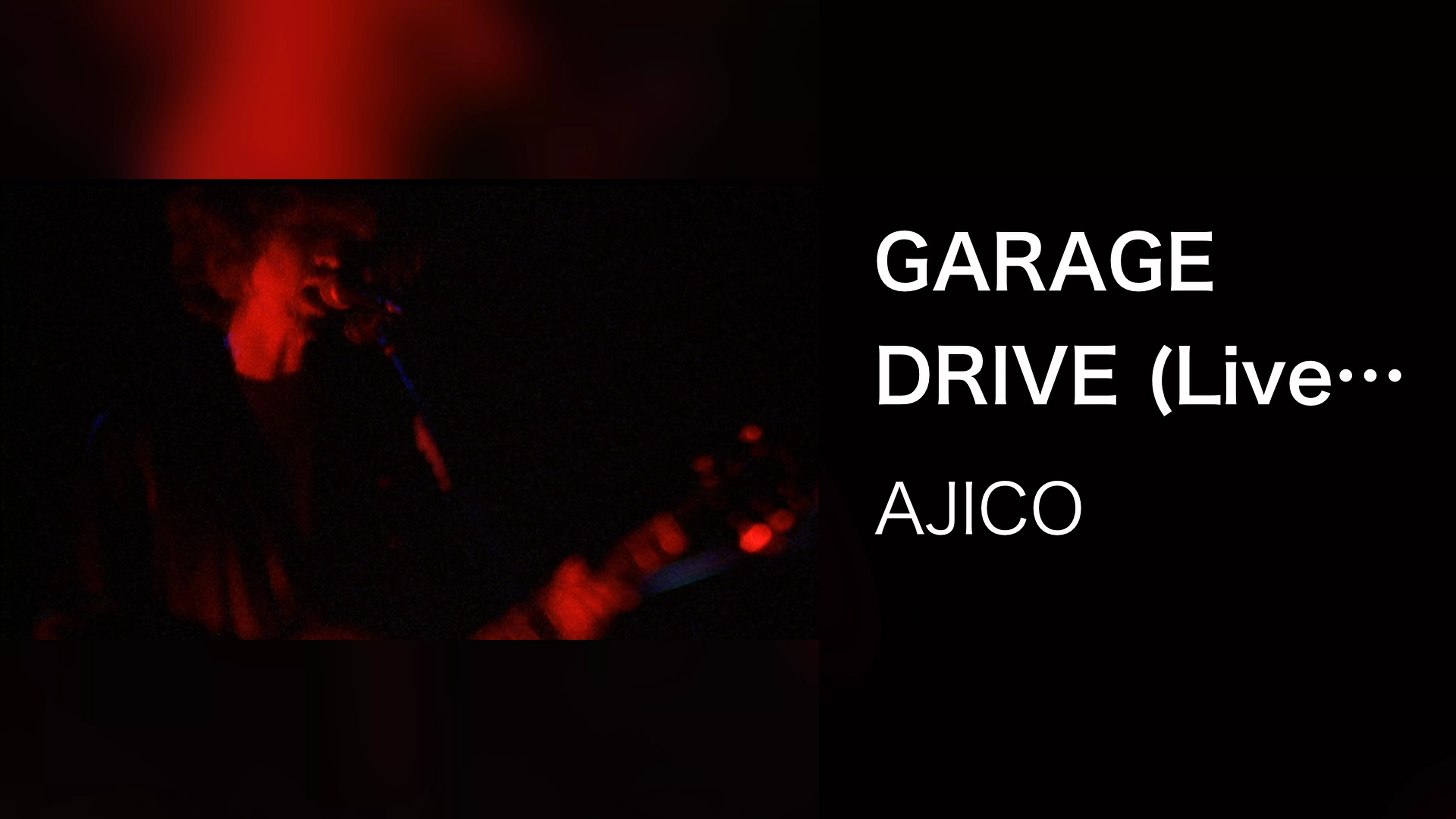 GARAGE DRIVE (Live from AJICO SHOW)