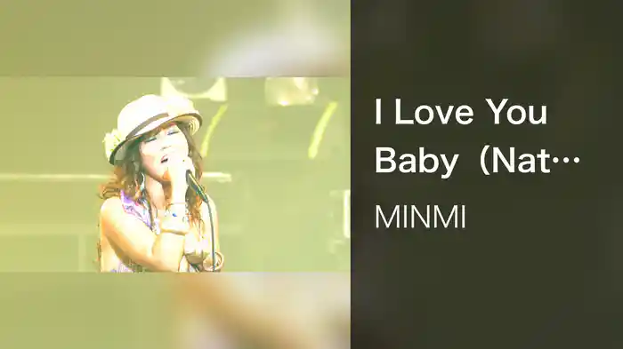 I Love You Baby（Natural Show Case Tour 2006 In Zepp Tokyo)  