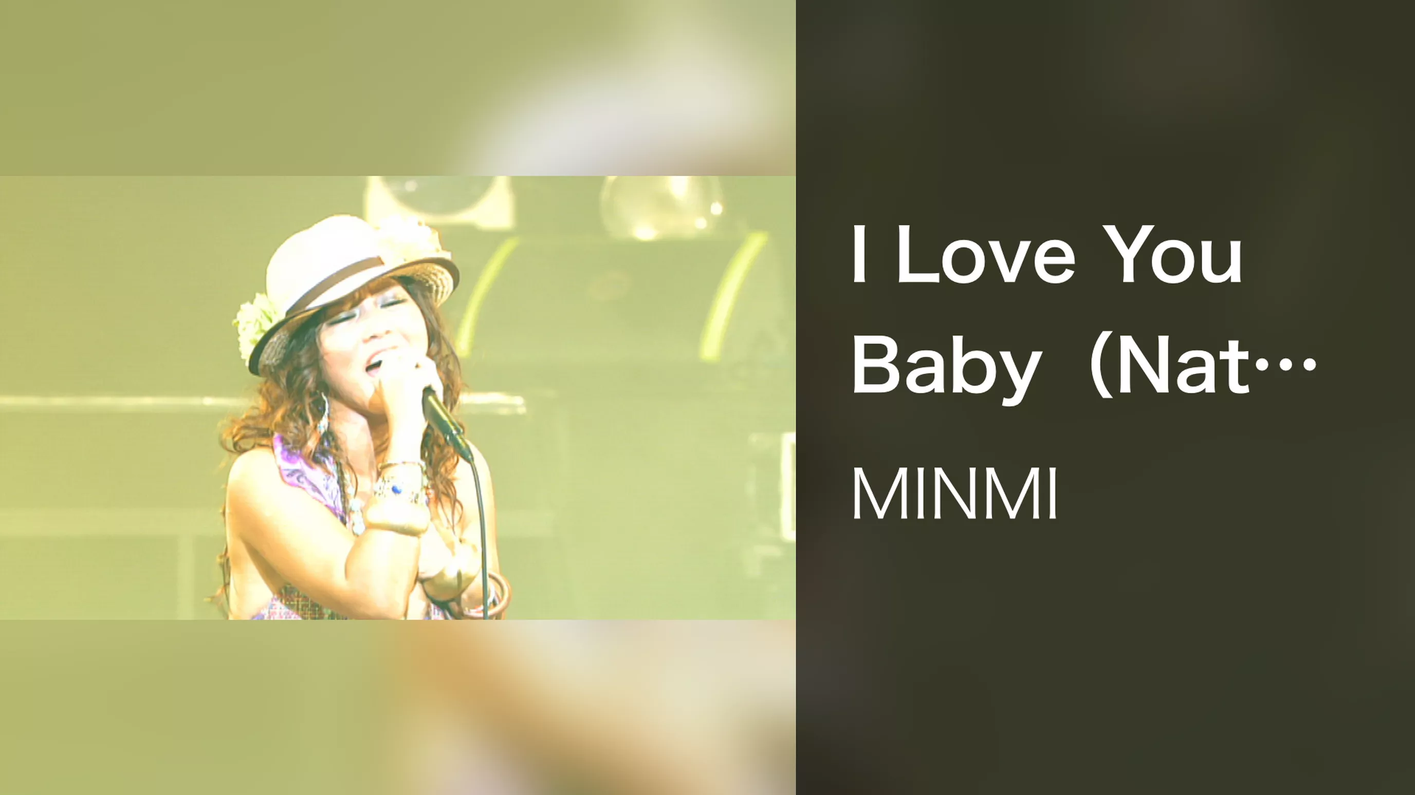 I Love You Baby（Natural Show Case Tour 2006 In Zepp Tokyo)  