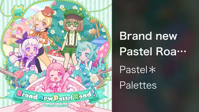 Brand new Pastel Road！