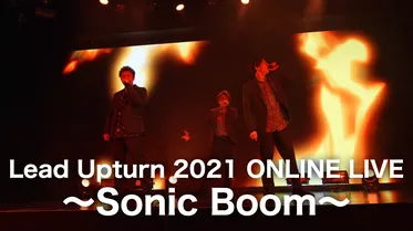 Lead Upturn 2021 ONLINE LIVE 〜Sonic Boom〜