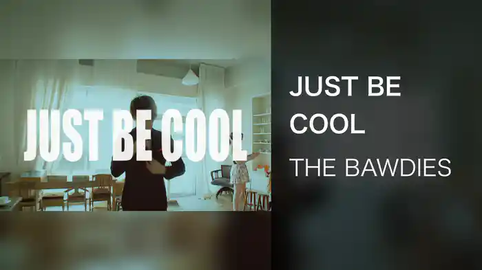 JUST BE COOL