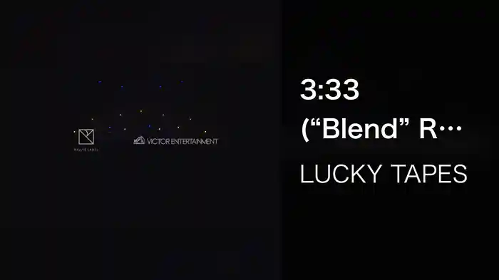 3:33 ("Blend" Release Party Live @EX THEATER ROPPONGI 2020.12.05)