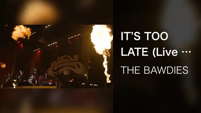 IT'S TOO LATE (Live at 日本武道館, 2019)