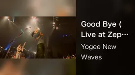 Good Bye (Live at Zepp DiverCity Tokyo 2018.12.13)