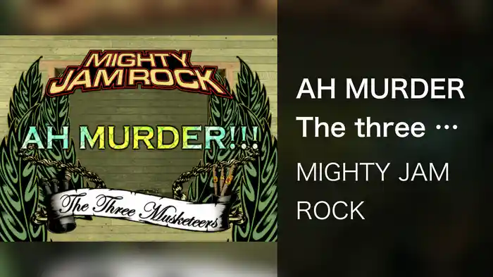 AH MURDER The three Musketeers