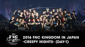 2016 FNC KINGDOM IN JAPAN -CREEPY NIGHTS- (DAY-1)