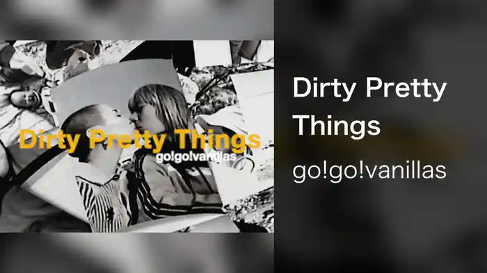 Dirty Pretty Things
