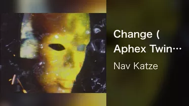 Change (Aphex Twin Mix ＃2)