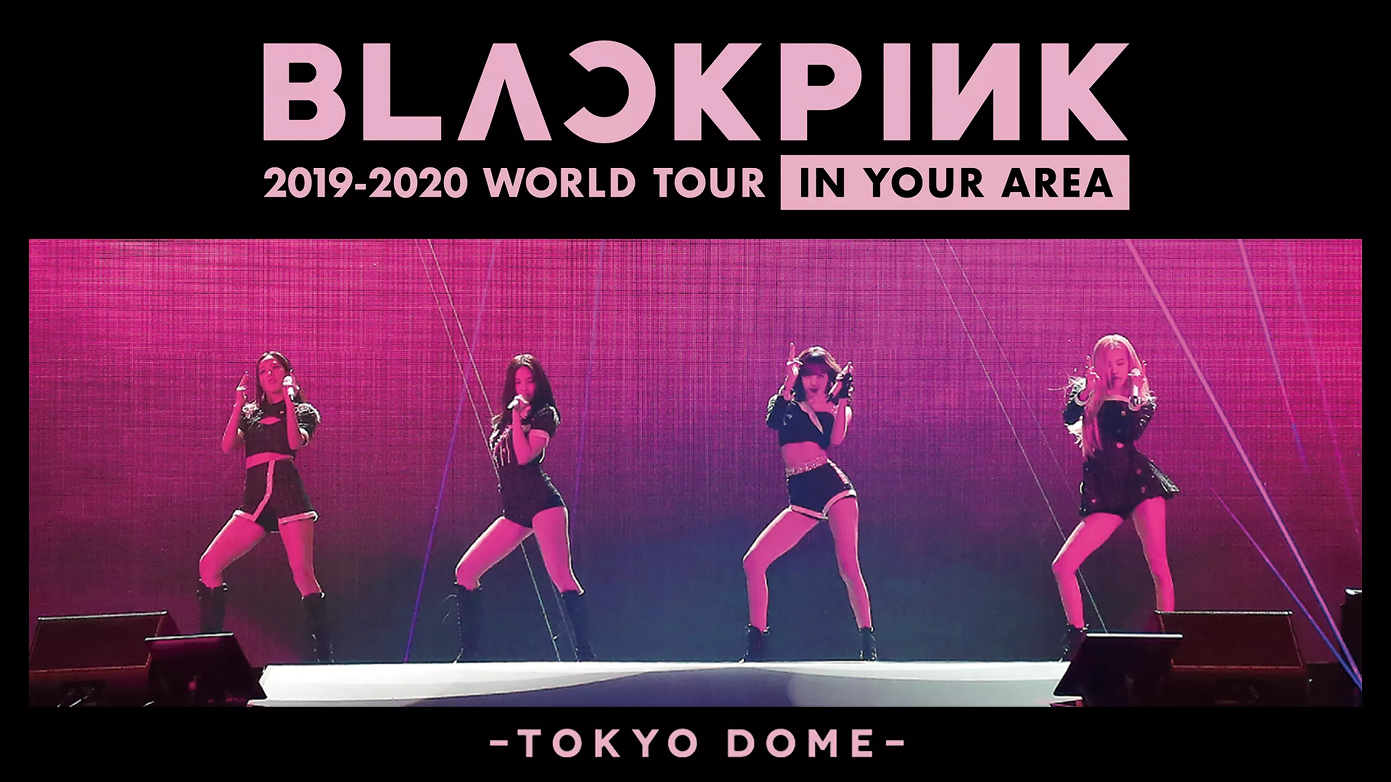 BLACKPINK 2019-2020 WORLD TOUR IN YOUR AREA-TOKYO DOME-