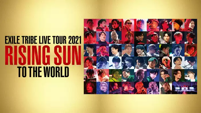 EXILE TRIBE LIVE TOUR 2021 "RISING SUN TO THE WORLD"