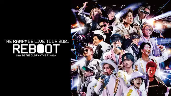THE RAMPAGE LIVE TOUR 2021 "REBOOT" ～WAY TO THE GLORY～ THE FINAL