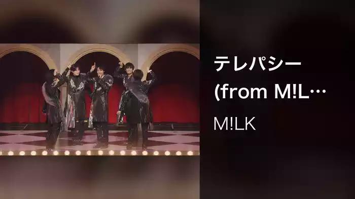 テレパシー (from M!LK CONCERT TOUR 2023 CHECKMATE Live at 東京ガーデンシアター 2023/05/07)