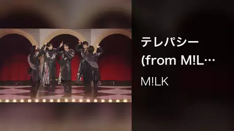 テレパシー (from M!LK CONCERT TOUR 2023 CHECKMATE Live at 東京ガーデンシアター 2023/05/07)