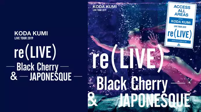 KODA KUMI LIVE TOUR 2019 re(LIVE) -Black Cherry- & -JAPONESQUE-