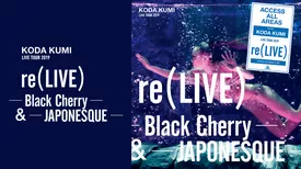 KODA KUMI LIVE TOUR 2019 re(LIVE) -Black Cherry- & -JAPONESQUE-