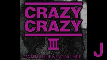 CRAZY CRAZY III -WITH THE UNFADING FIRE-