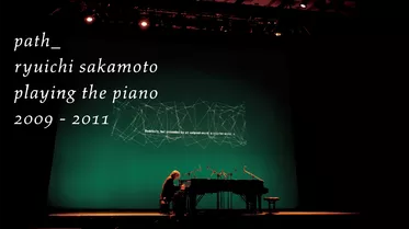 path_ ryuichi sakamoto playing the piano 2009 - 2011