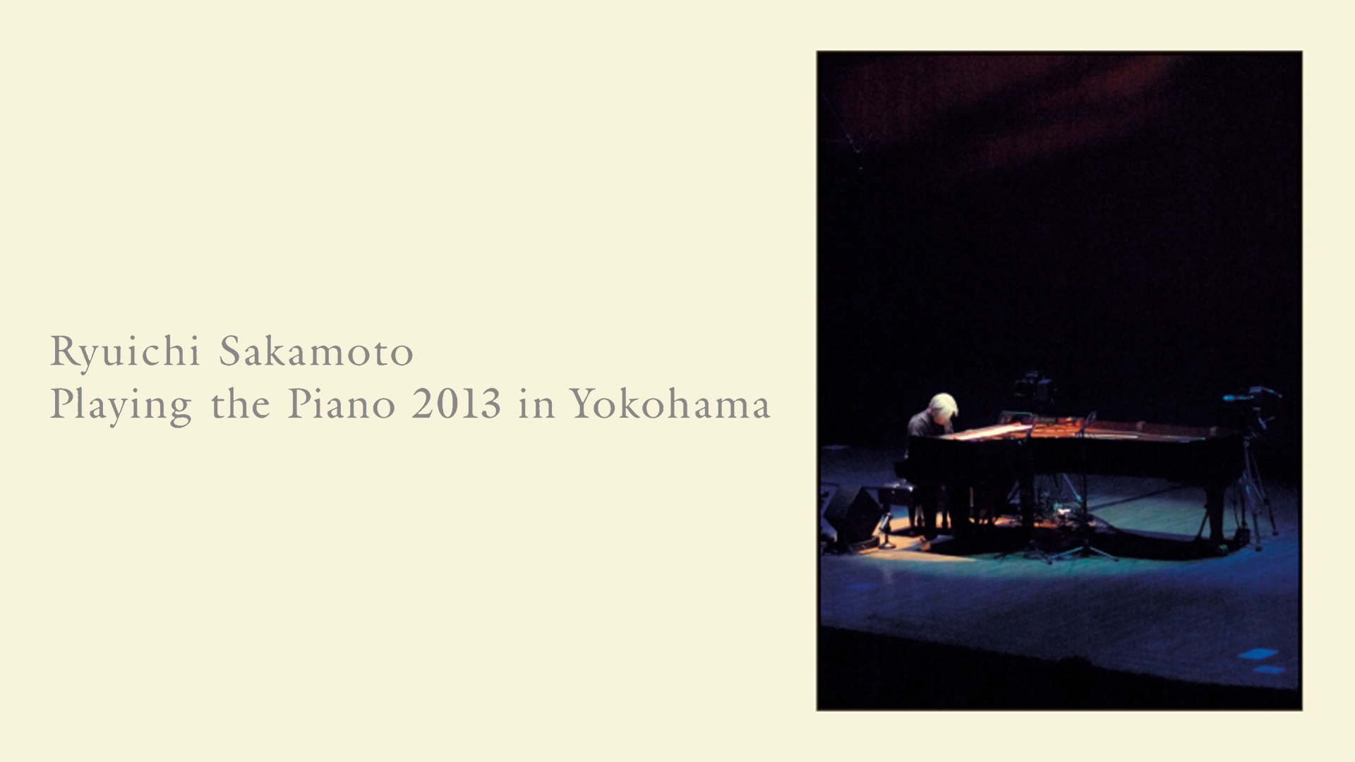 Ryuichi Sakamoto | Playing the Piano 2013 in Yokohama(音楽・ライブ / 2015) - 動画配信  | U-NEXT 31日間無料トライアル