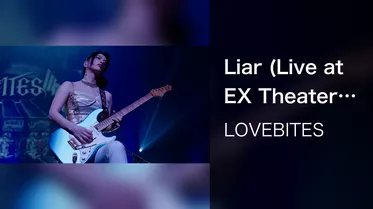 Liar (Live at EX Theater Roppongi, March 11, 2023)