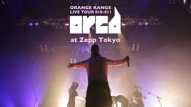 ORANGE RANGE LIVE TOUR 010-011 〜orcd〜 at Zepp Tokyo