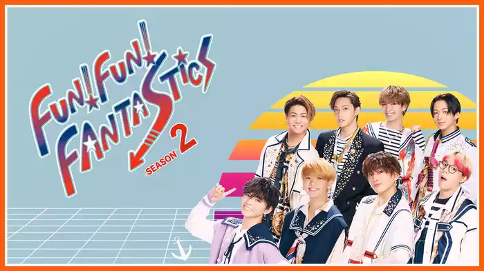 FUN！FUN！FANTASTICS SEASON2