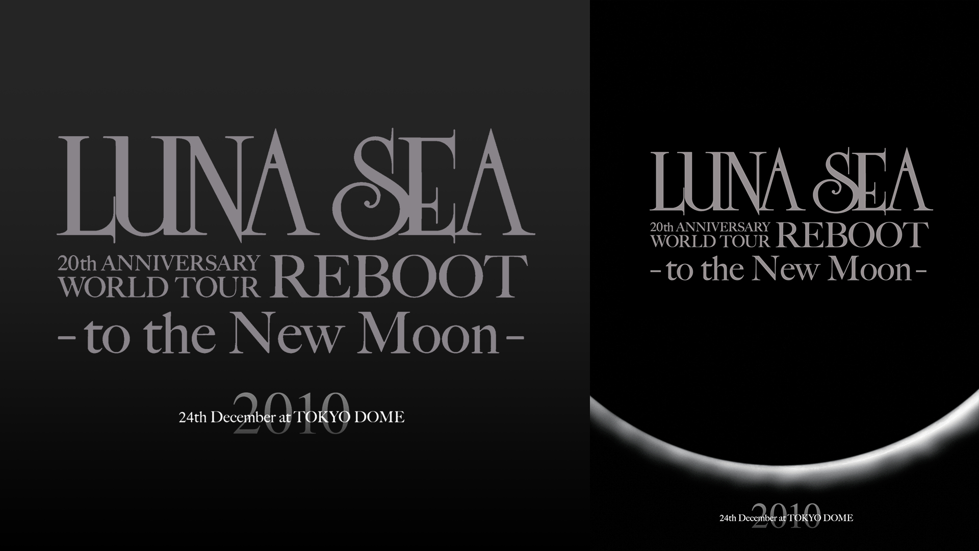 LUNA SEA 20th ANNIVERSARY WORLD TOUR REBOOT -to the New Moon- 24th 