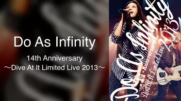 Do As Infinity 14th Anniversary～Dive At It Limited Live 2013～
