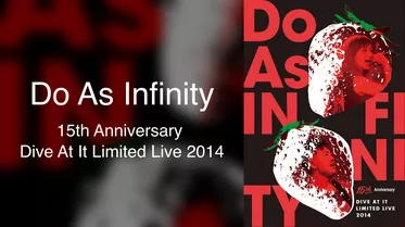 Do As Infinity 15th Anniversary Dive At It Limited Live 2014