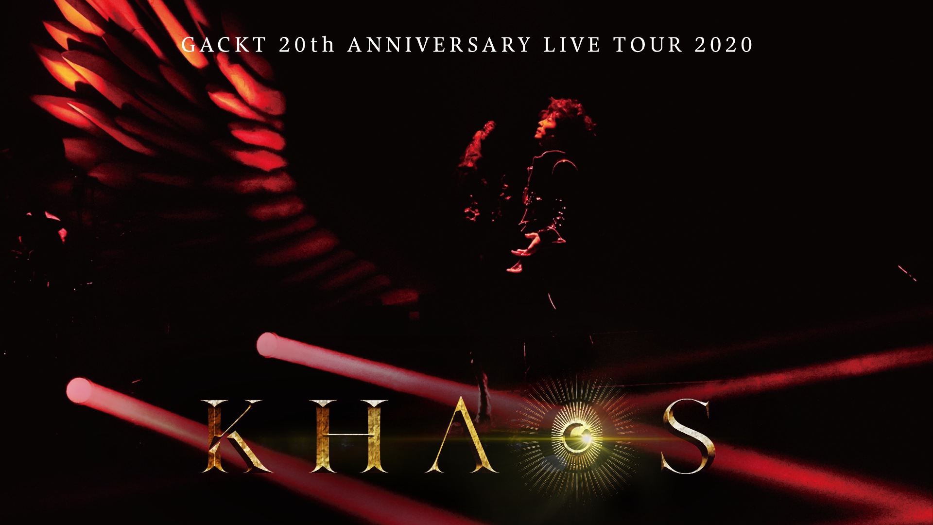 ☆GACKT KHAOS 20th ANNIVERSARY LIVE TOUR - ミュージック