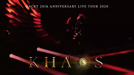 GACKT 20th ANNIVERSARY LIVE TOUR 2020「KHAOS」