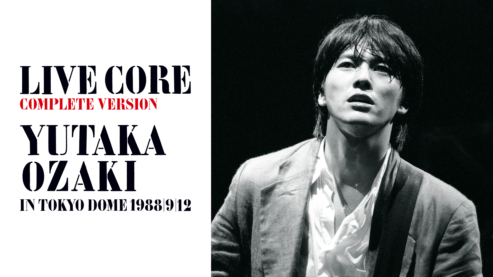 LIVE CORE 完全版～YUTAKA OZAKI IN TOKYO DOME 1988・9・12(音楽・アイドル / 2013) - 動画配信 |  U-NEXT 31日間無料トライアル