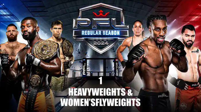 PFL REGULAR SEASON1: HEAVYWEIGHTS & WOMEN'S FLYWEIGHTS