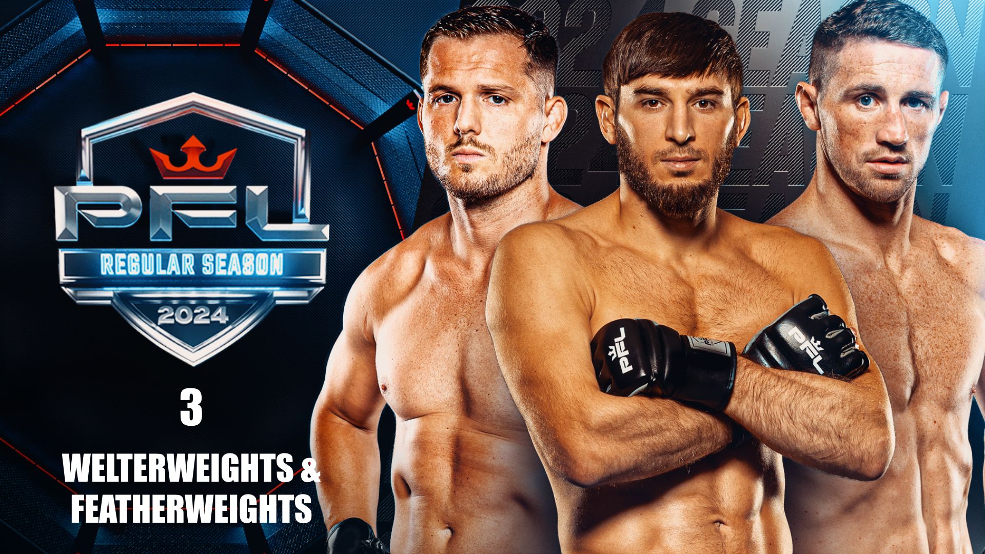 PFL REGULAR SEASON3: WELTERWEIGHTS & FEATHERWEIGHTS