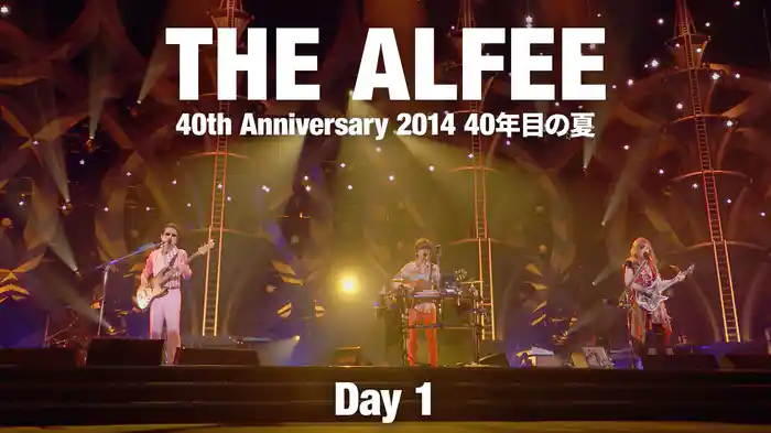 THE ALFEE 40th Anniversary 2014 40年目の夏 Day1