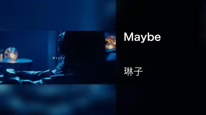 Maybe