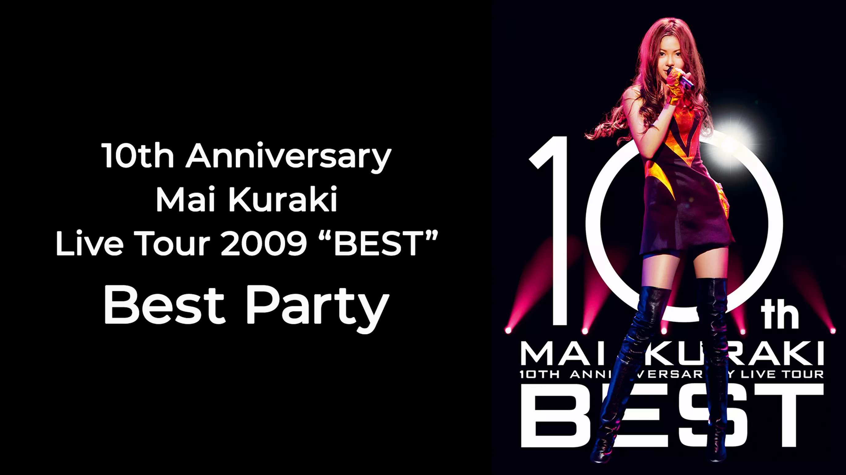 10th Anniversary Mai Kuraki Live Tour 2009 “BEST” ～Best Party～