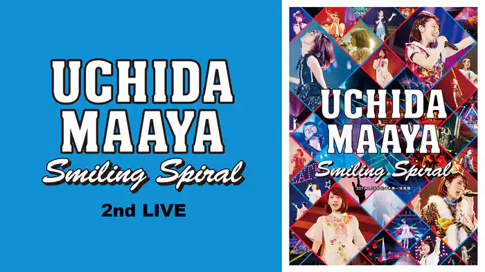 UCHIDA MAAYA 2nd LIVE「Smiling Spiral」