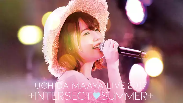 UCHIDA MAAYA LIVE 2017「+INTERSECT♡SUMMER+」