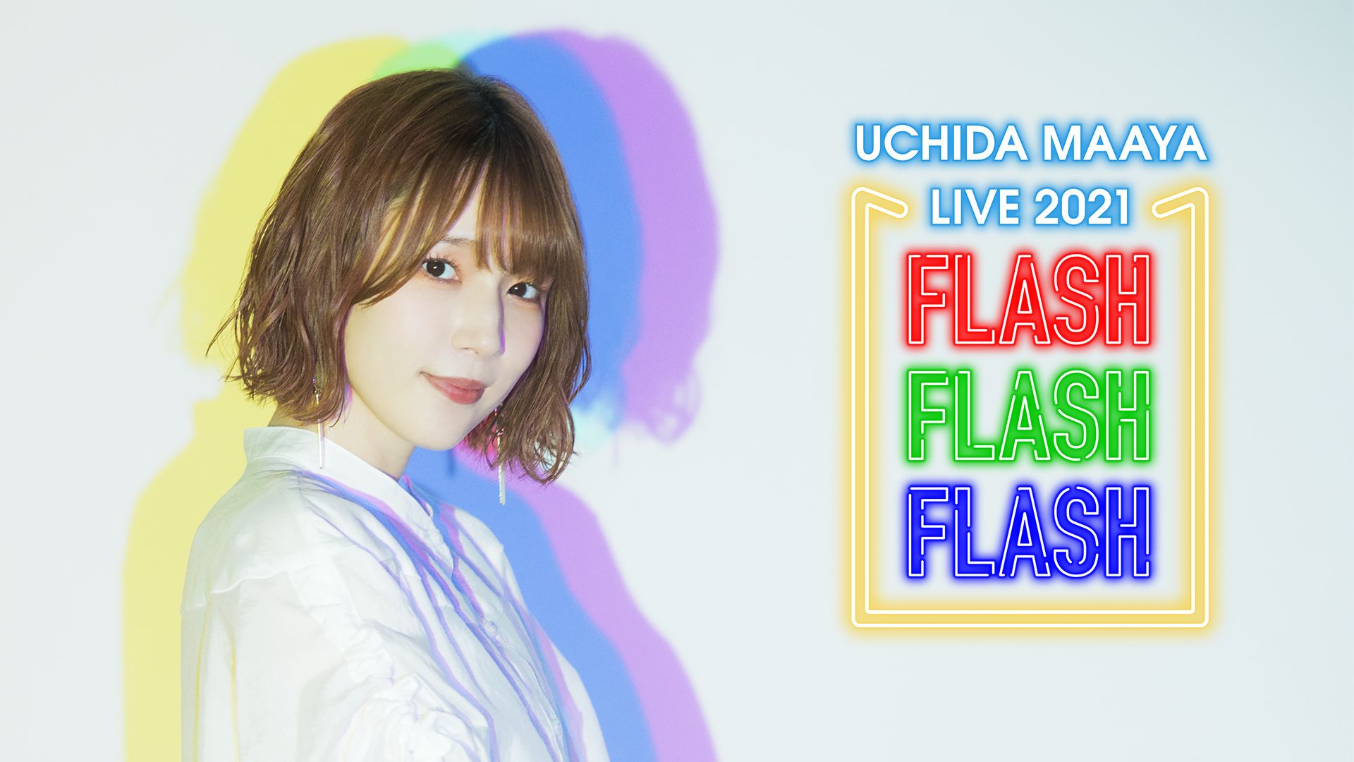 UCHIDA MAAYA LIVE 2021「FLASH FLASH FLASH」